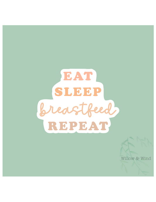 Eat, Sleep, Breastfeed, Repeat - Breastfeeding Lactation Sticker