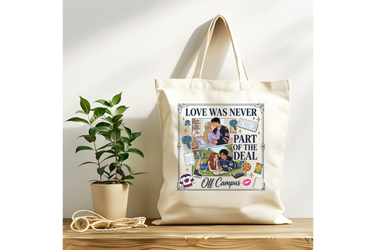 Love Was Never Part Of The Deal Off Campus Tote Bag