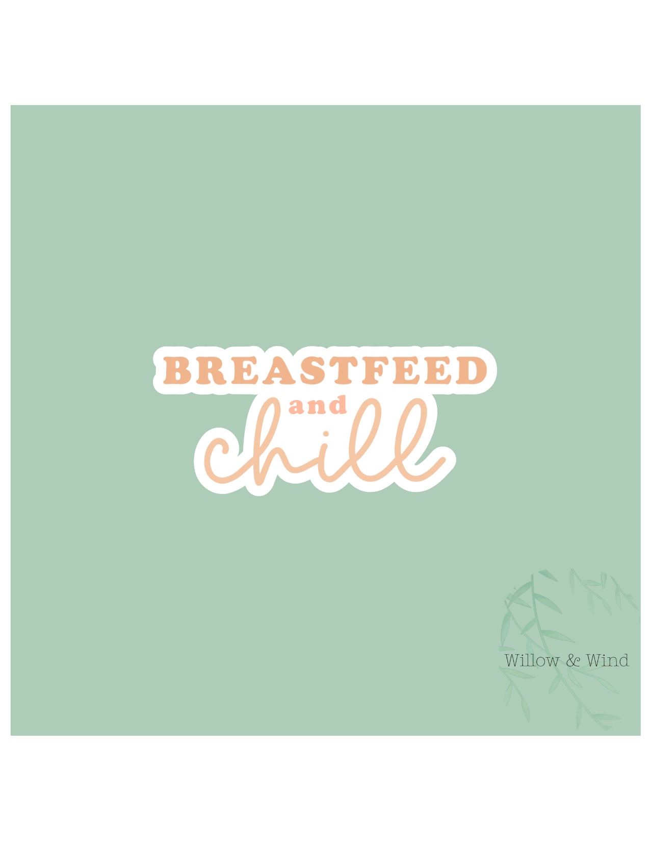 Breastfeed and Chill - Breastfeeding Lactation Sticker