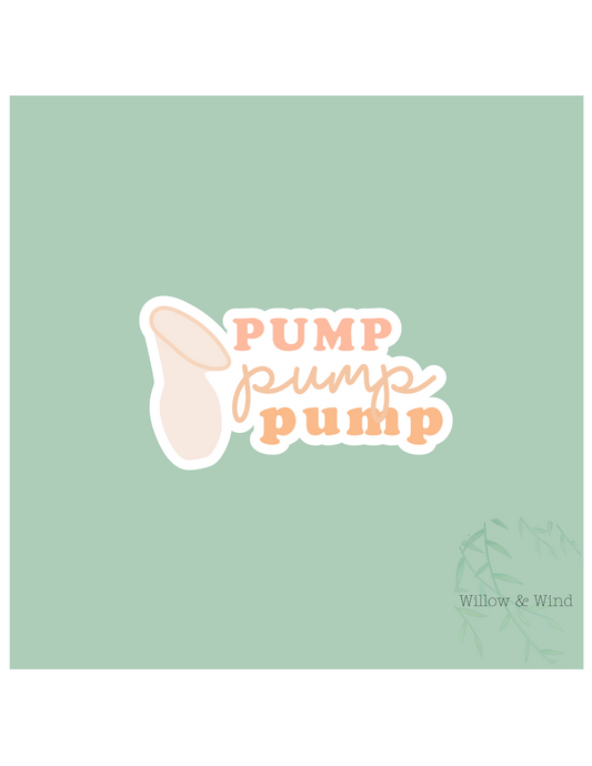 Pump Pump Pump - Pumping Lactation Sticker