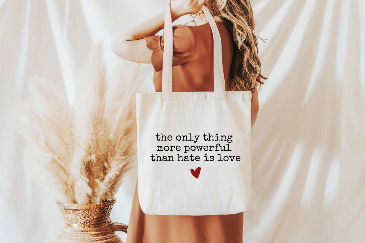 Only Thing More Powerful Than Hate Is Love Tote Bag