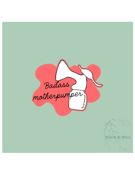 Badass Mother Pumper - Pumping Lactation Sticker