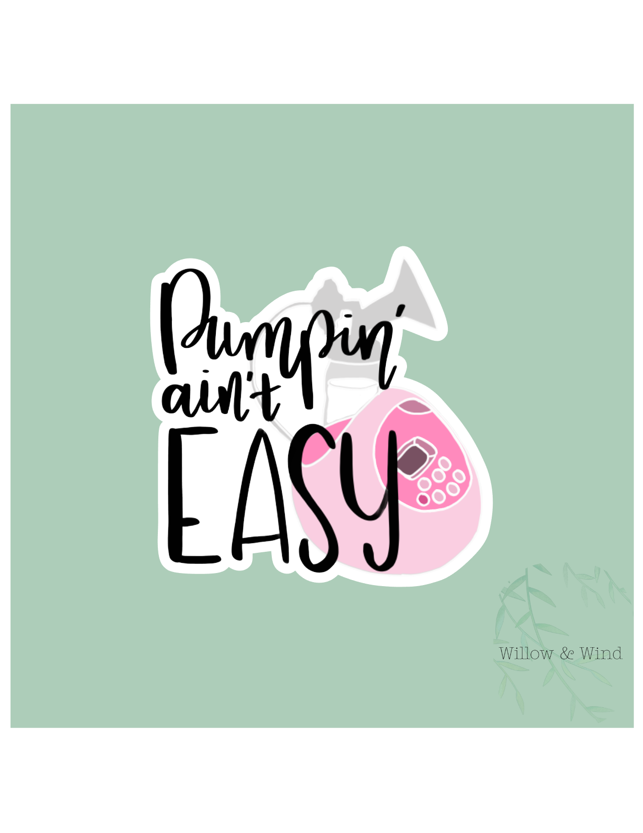 Pumping Aint Easy - Pumping Lactation Sticker