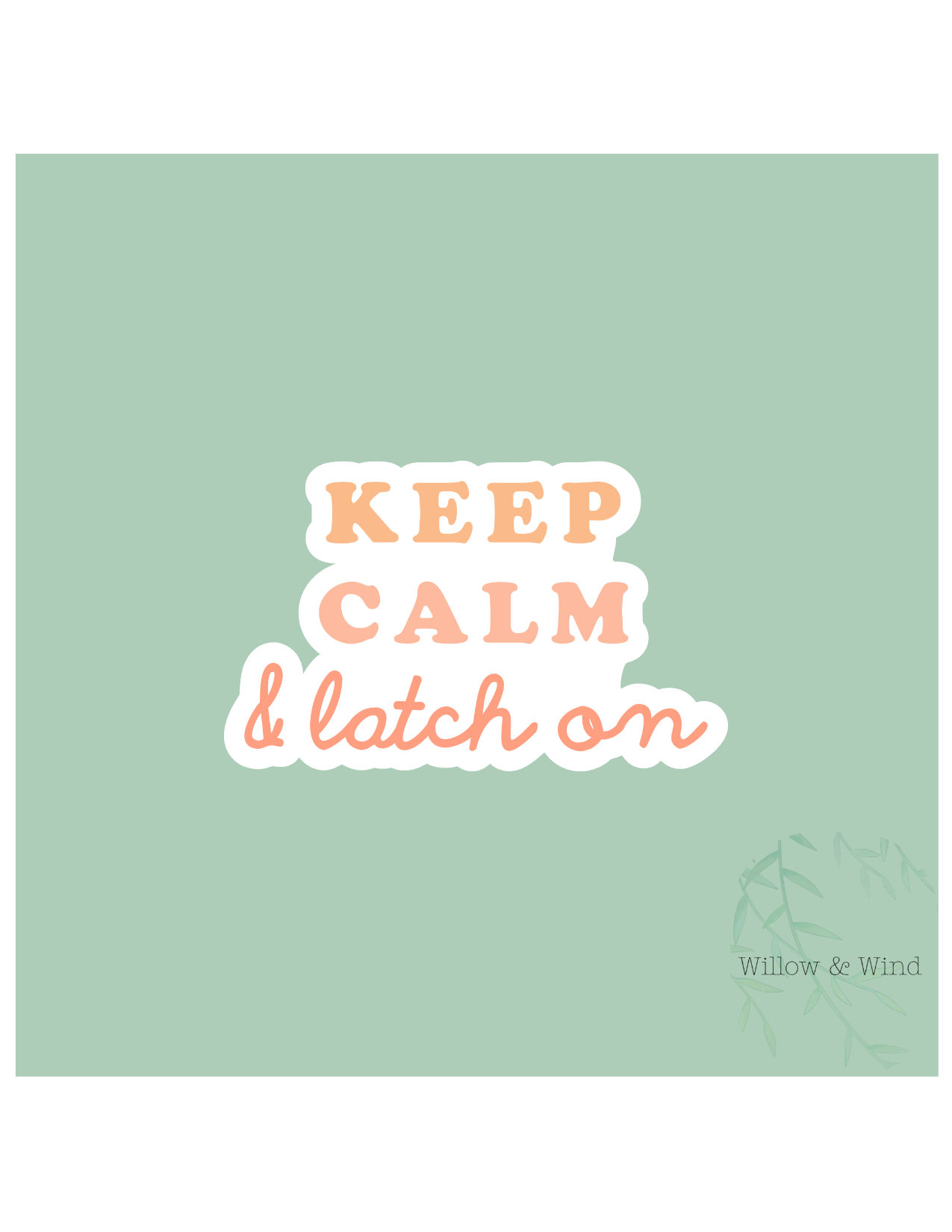 Keep Calm & Latch On - Breastfeeding Lactation Sticker