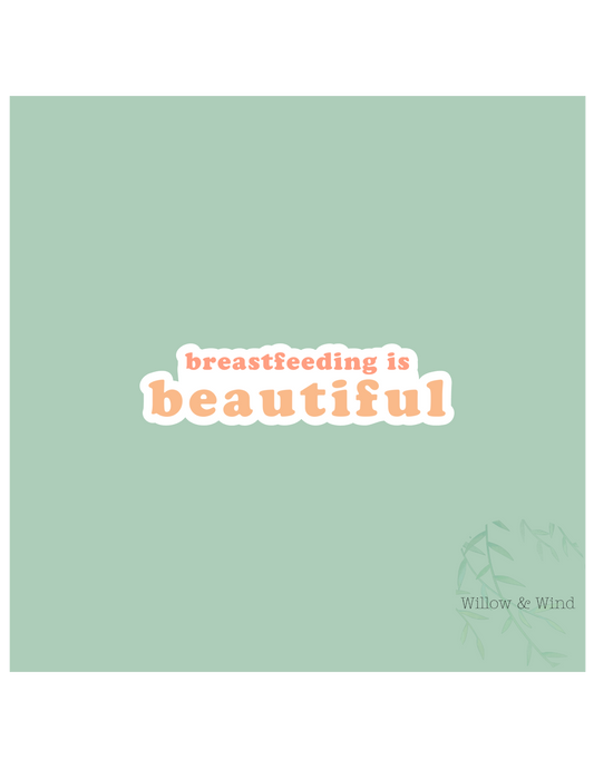 Breastfeeding Is Beautiful - Breastfeeding Lactation Sticker