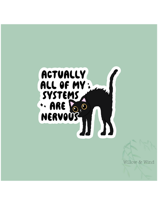 All My Systems Are Nervous Sticker