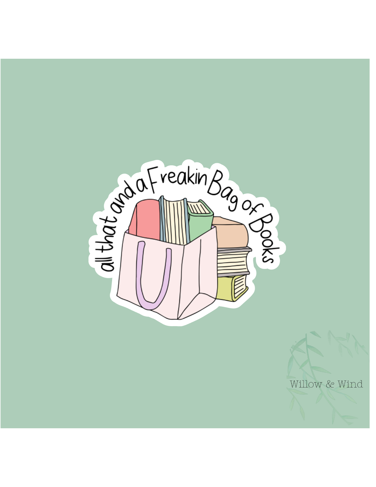 All That and a bag of books - Bookish Sticker