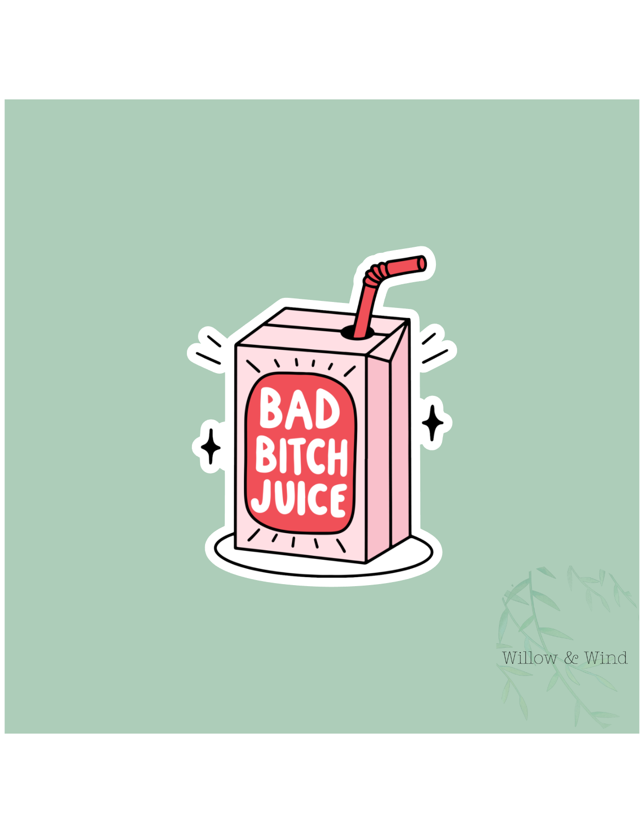 Bad Bitch Juice Sticker