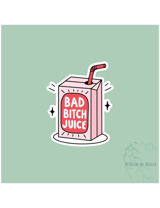 Bad Bitch Juice Sticker