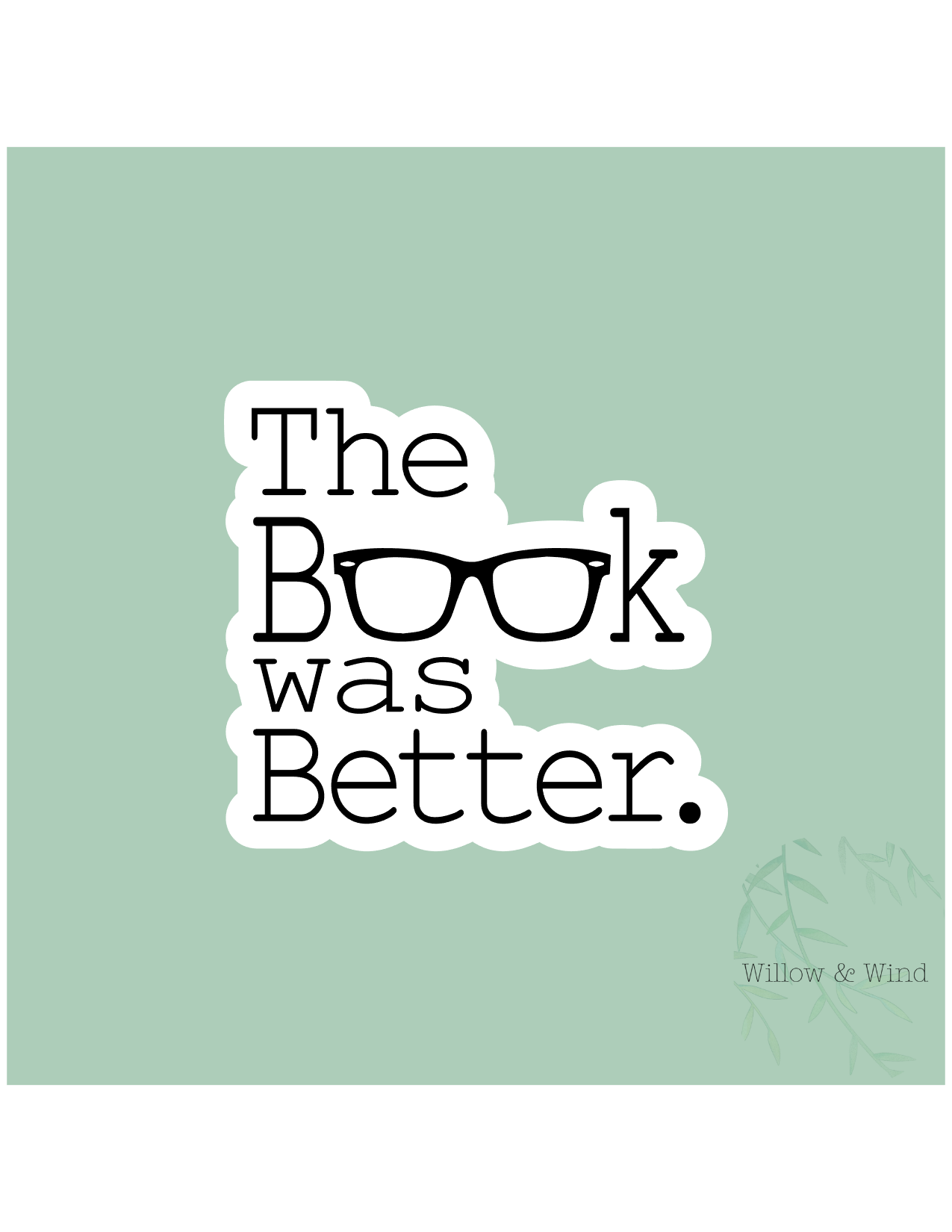 The Book Was Better - Bookish Sticker