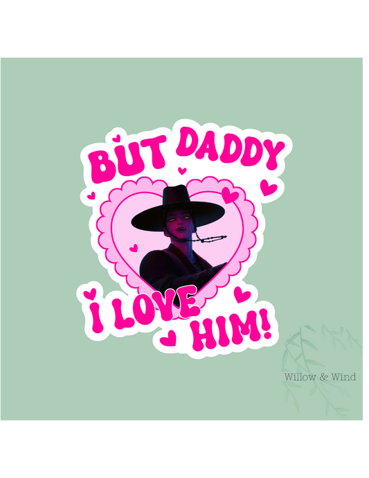But Daddy, I Love Him K-Pop Demon Hunters Sticker