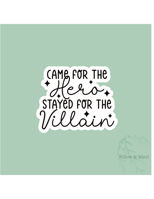 Came for the hero - Bookish Sticker