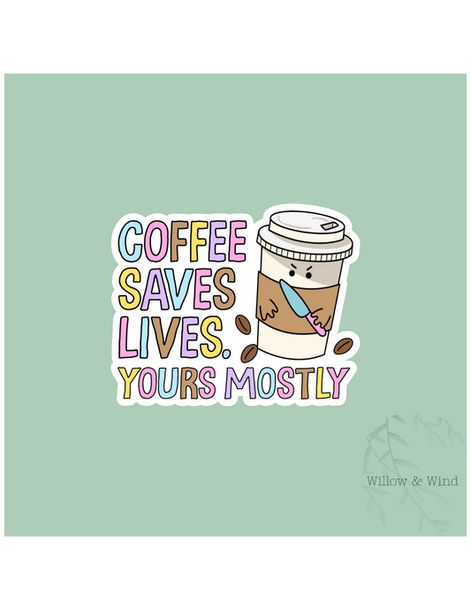 Coffee Saves Lives Coffee Sticker