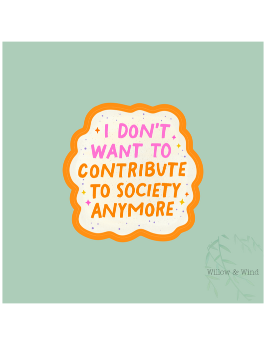 Contribute To Society Sticker