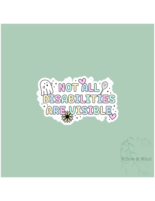 Not All Disabilities are Visible Sticker