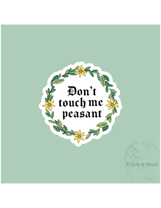 Don't Touch Me Peasant Sticker