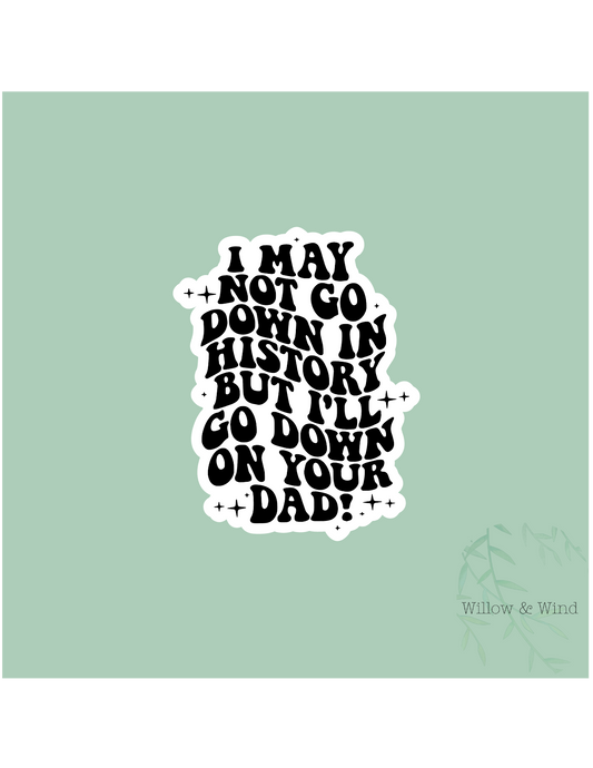 Down in History Sticker