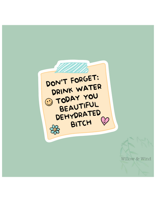 Don't Forget Your Water Sticker