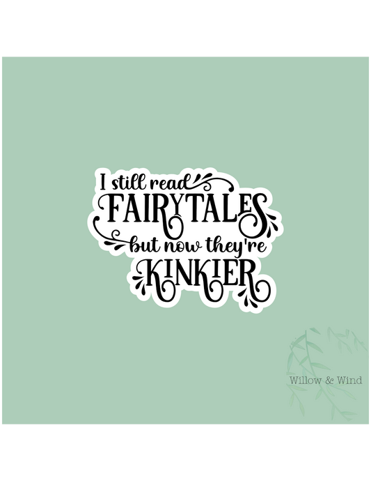 I Still Read Fairytales - Bookish Sticker