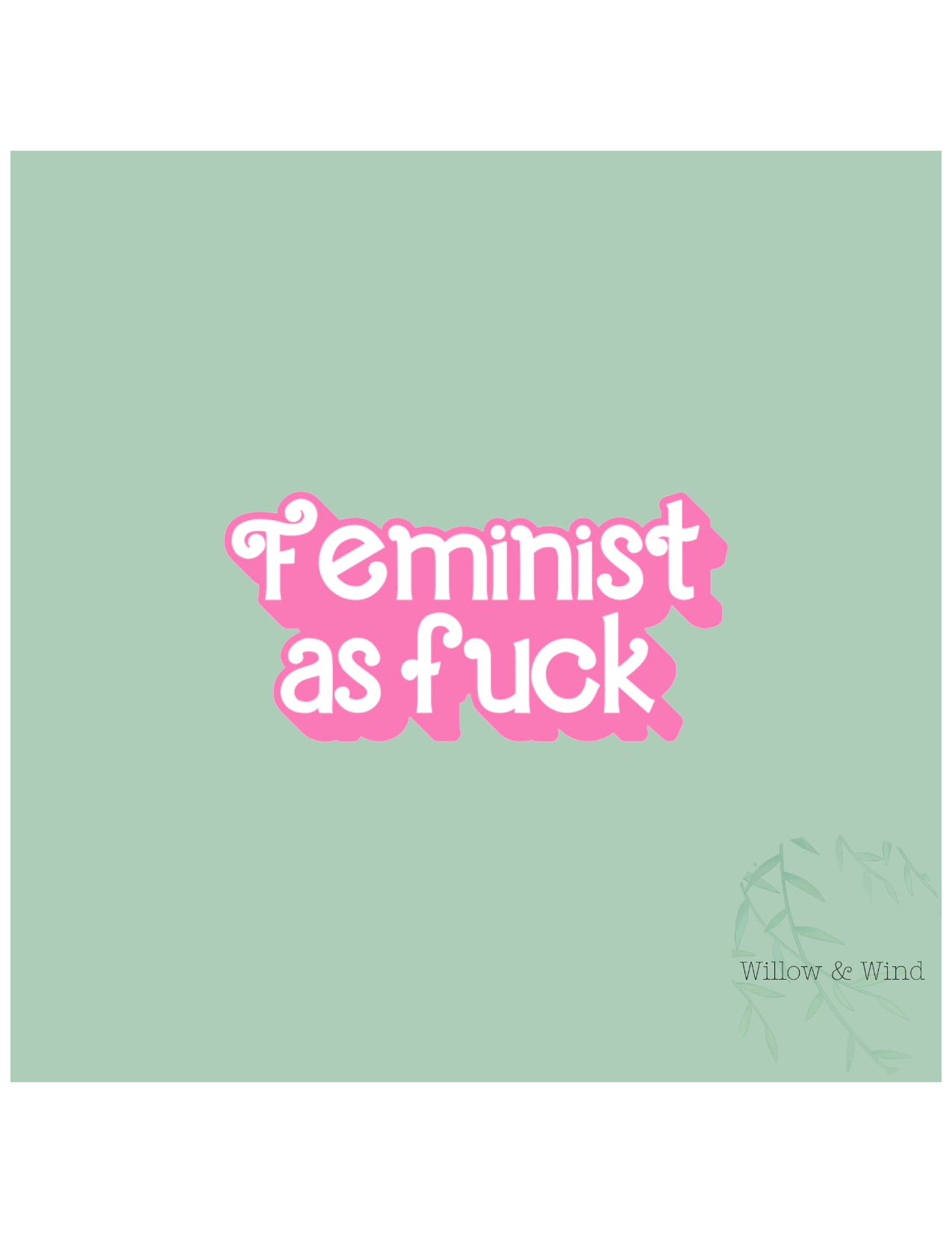 Feminist As Fuck Activism Sticker