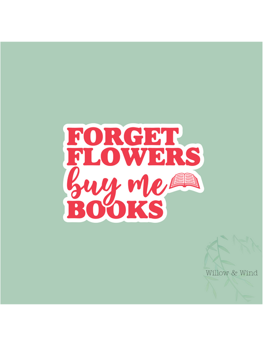 Forget Flowers - Valentines Sticker