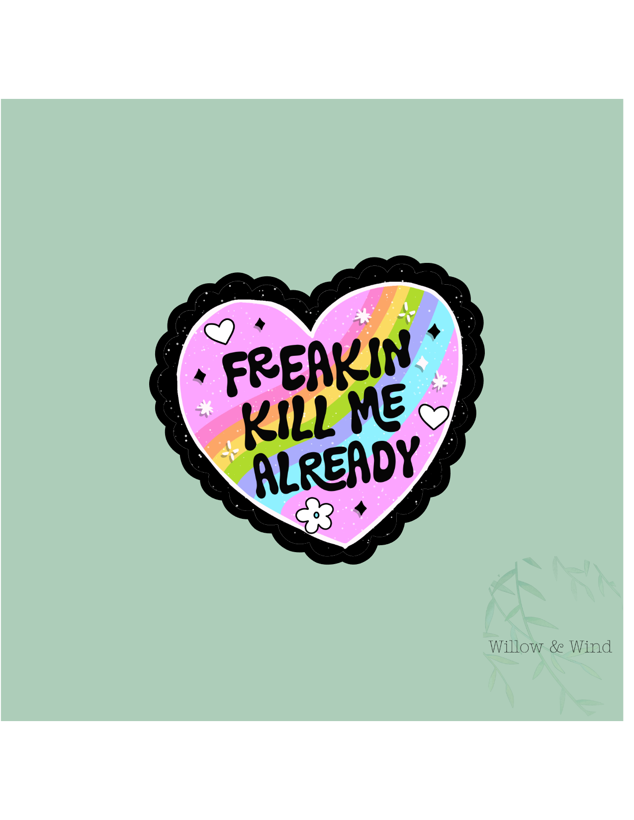Freaking Kill me Sticker