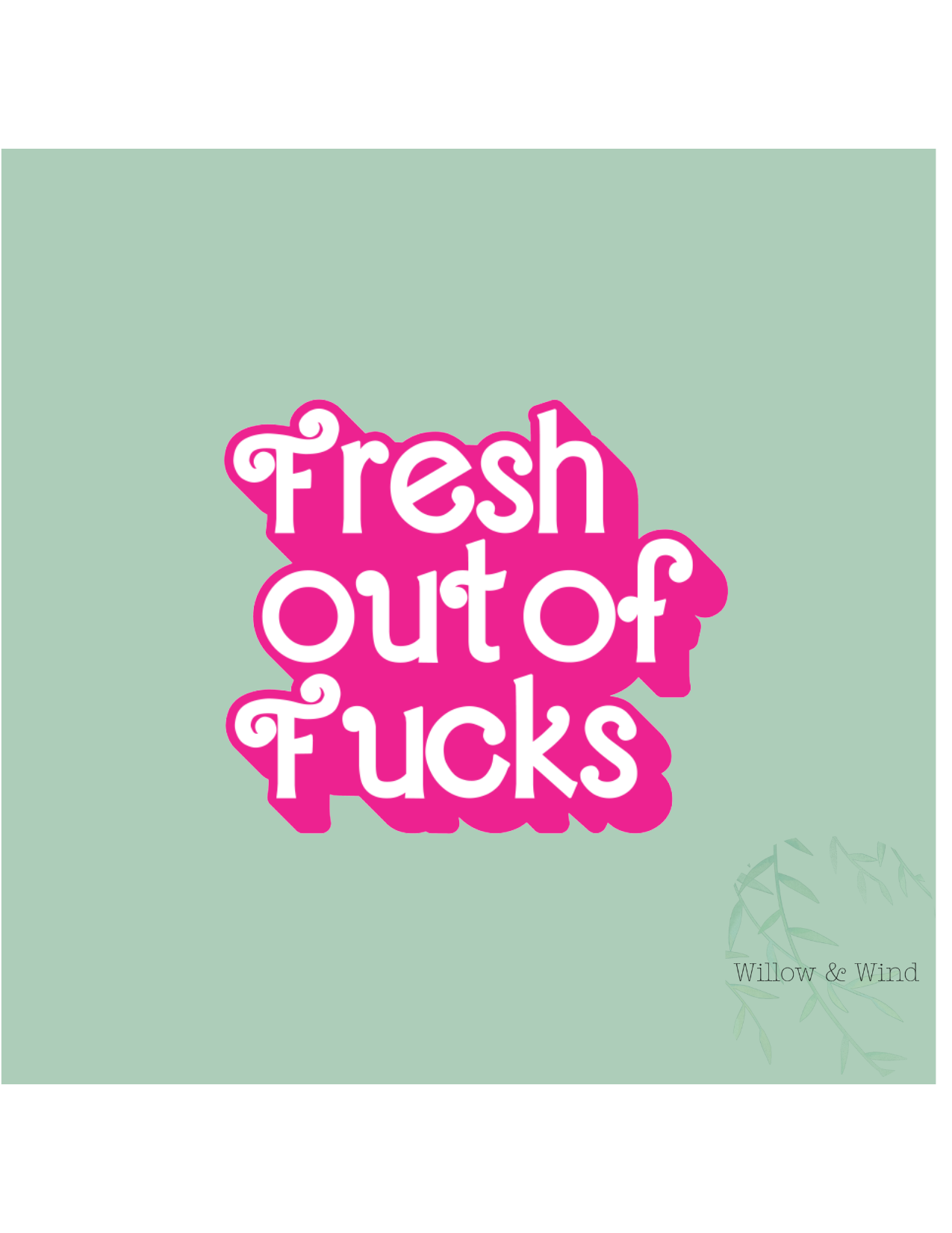 Fresh Out Of Fucks Sticker
