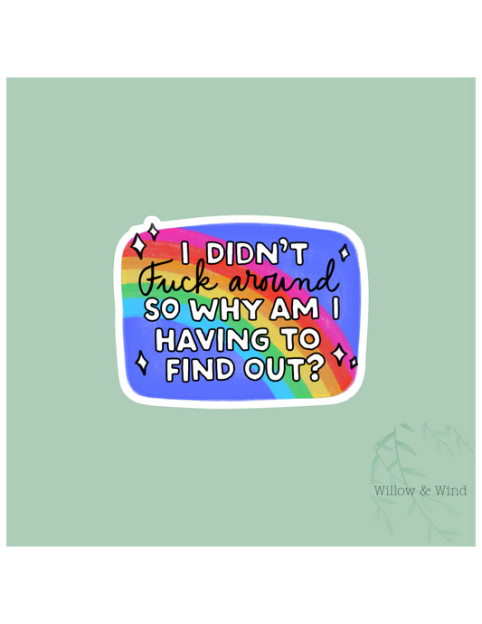 I Didn't Fuck Around Sticker