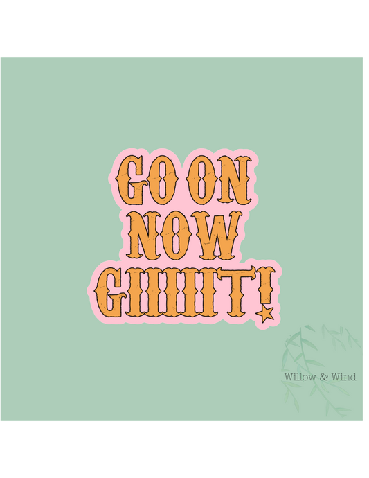 Go on, Giiit Sticker