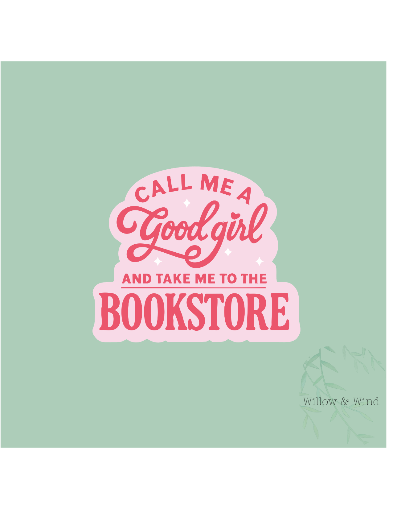 Call Me A Good Girl - Bookish Sticker