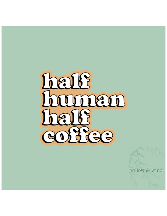 Half Human Coffee Sticker