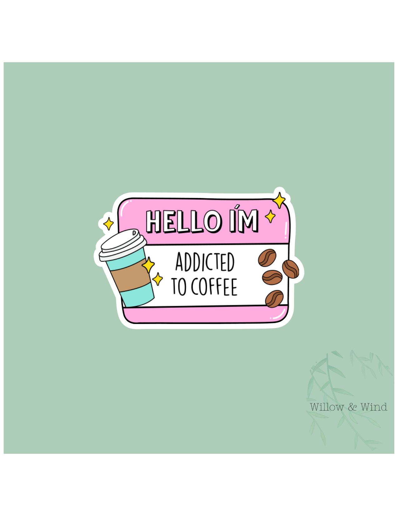 Hello I'm Addicted Coffee Sticker