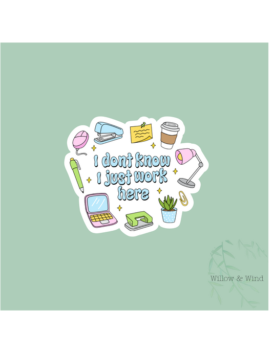 I Just Work Here Sticker