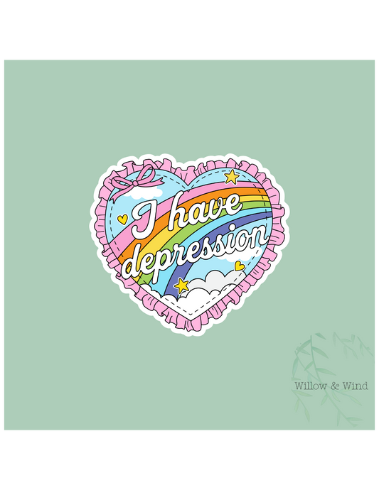 I Have Depression - Mental Health Sticker