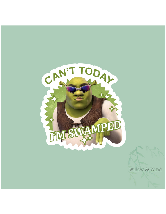 Can't Today I'm Swamped Sticker