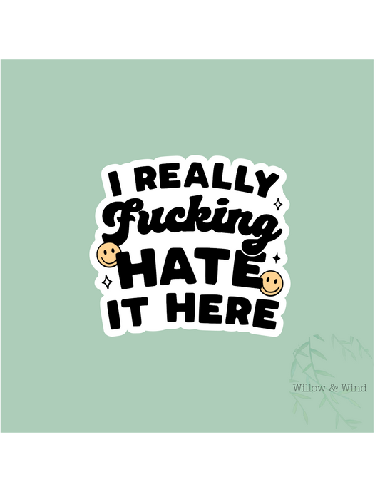 Hate It Here Sticker