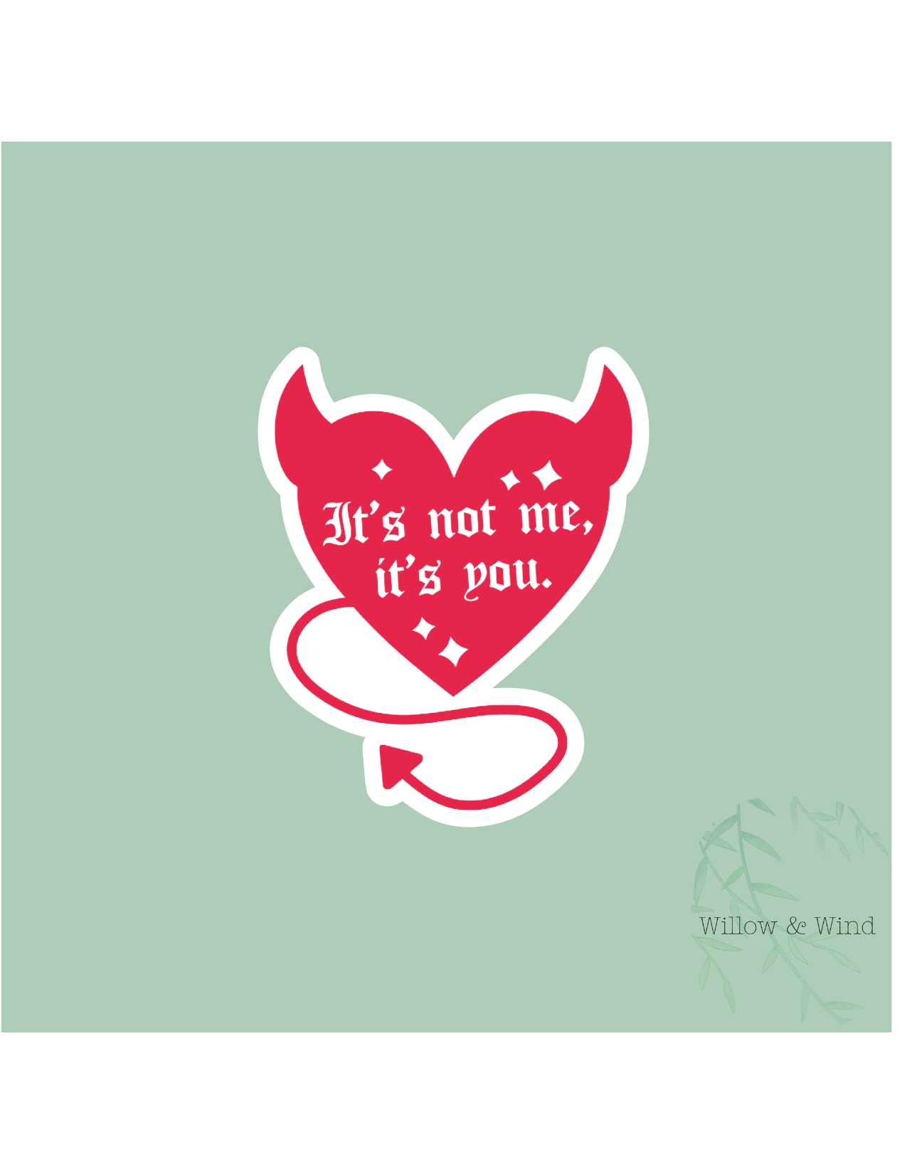 It's Not Me, It's You - Valentines Sticker