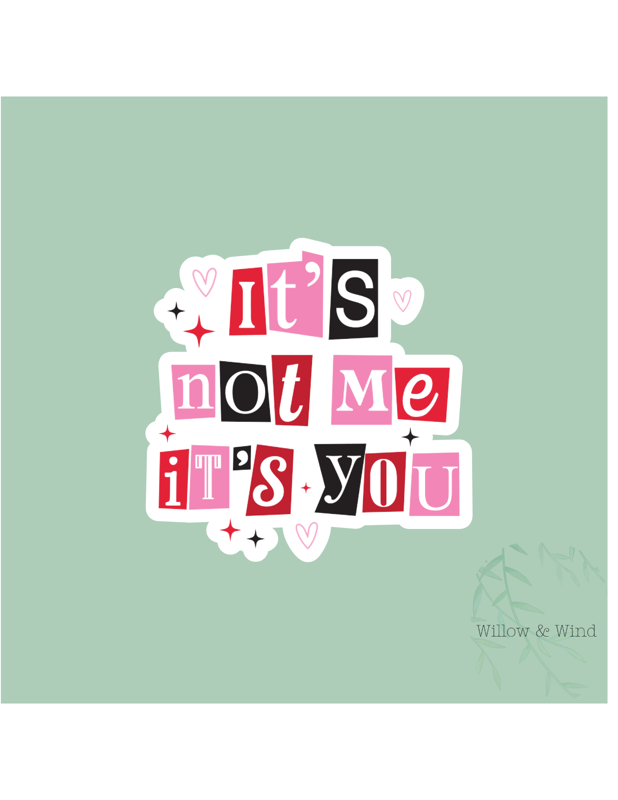 It's Not Me, It's You - Valentines Sticker