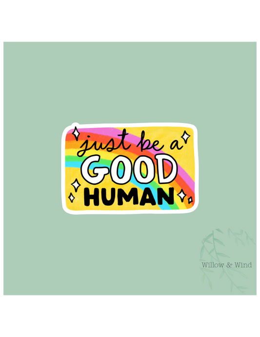 Be A Good Human Activism Sticker