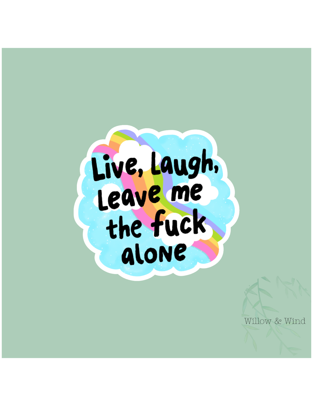 Live, Laugh, Leave me alone Sticker