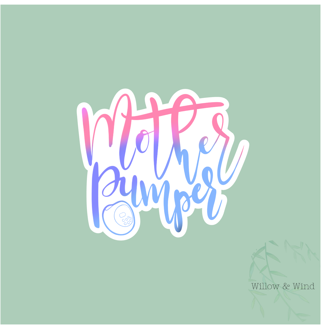 Mother Pumper - Pumping Lactation Sticker