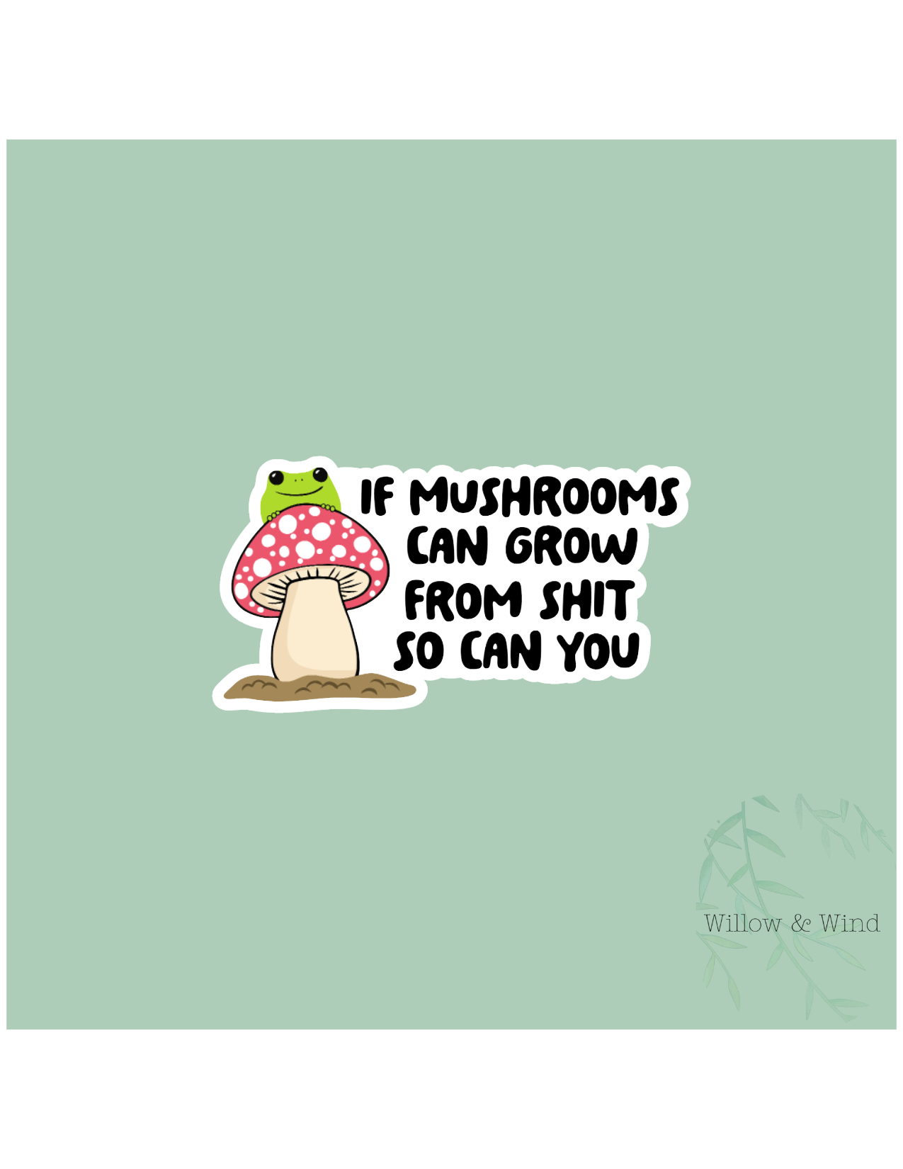 Mushrooms Can Grow Sticker