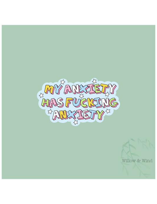 Anxiety has Anxiety - Mental Health Sticker