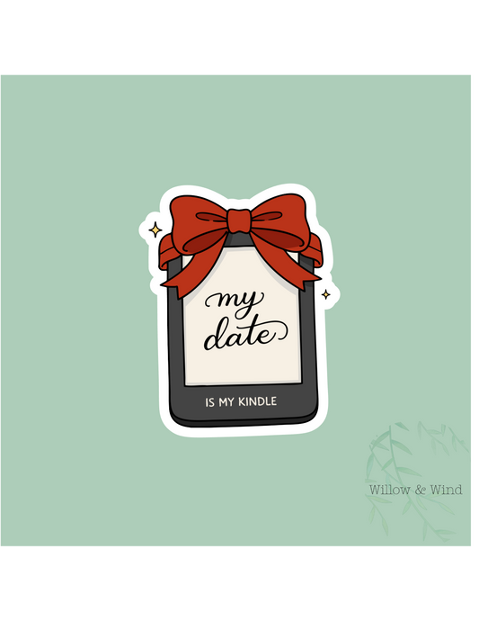 My Date Is My Kindle - Valentines Sticker