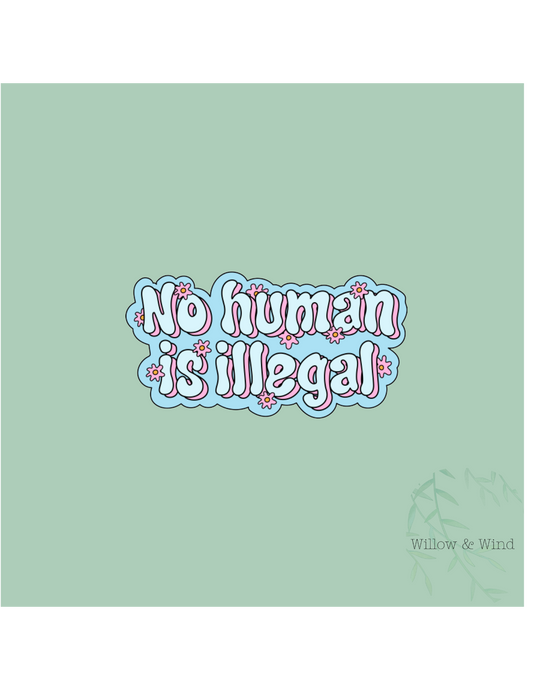 No Human is Illegal Activism Sticker