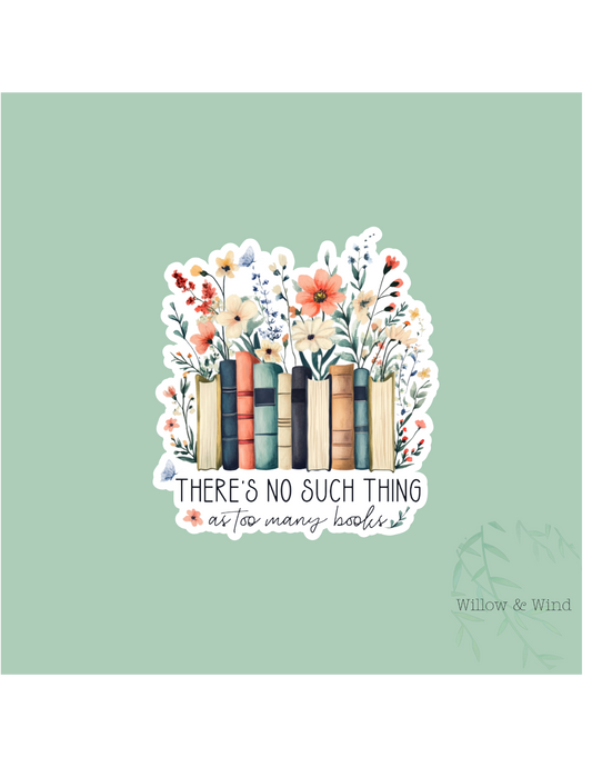 Too Many Books - Bookish Sticker