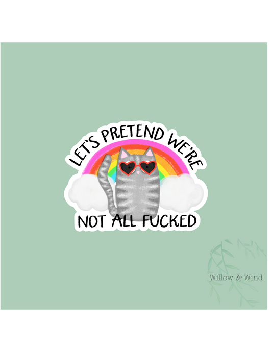 We're All Fucked Sticker