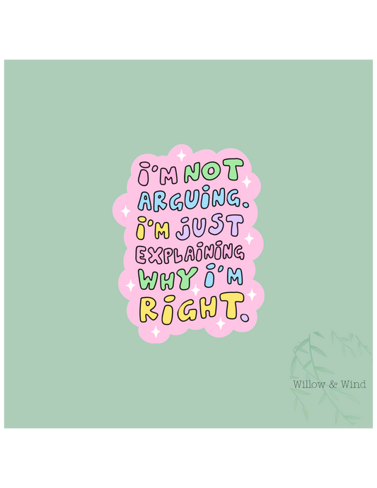 Not Arguing Sticker
