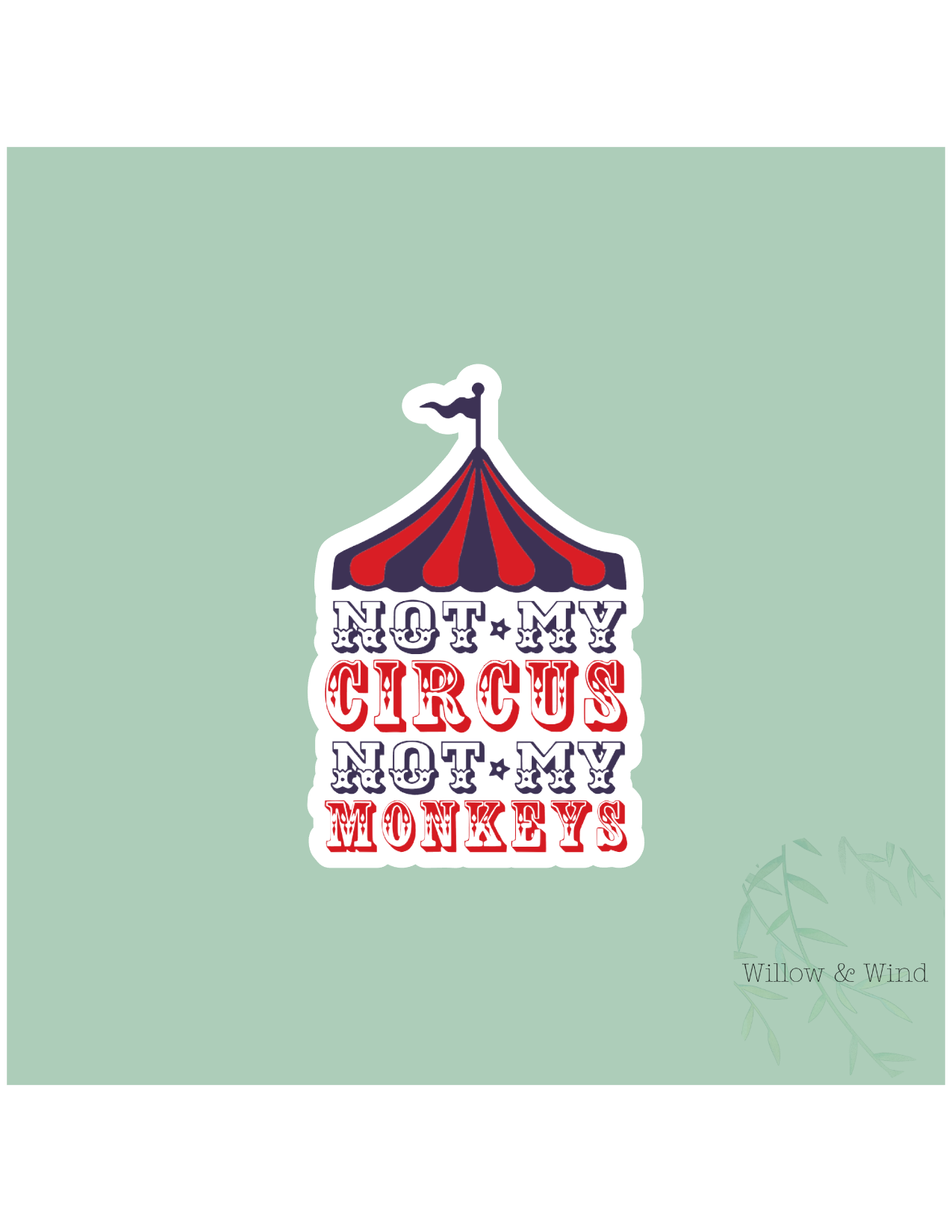 Not My Circus Sticker