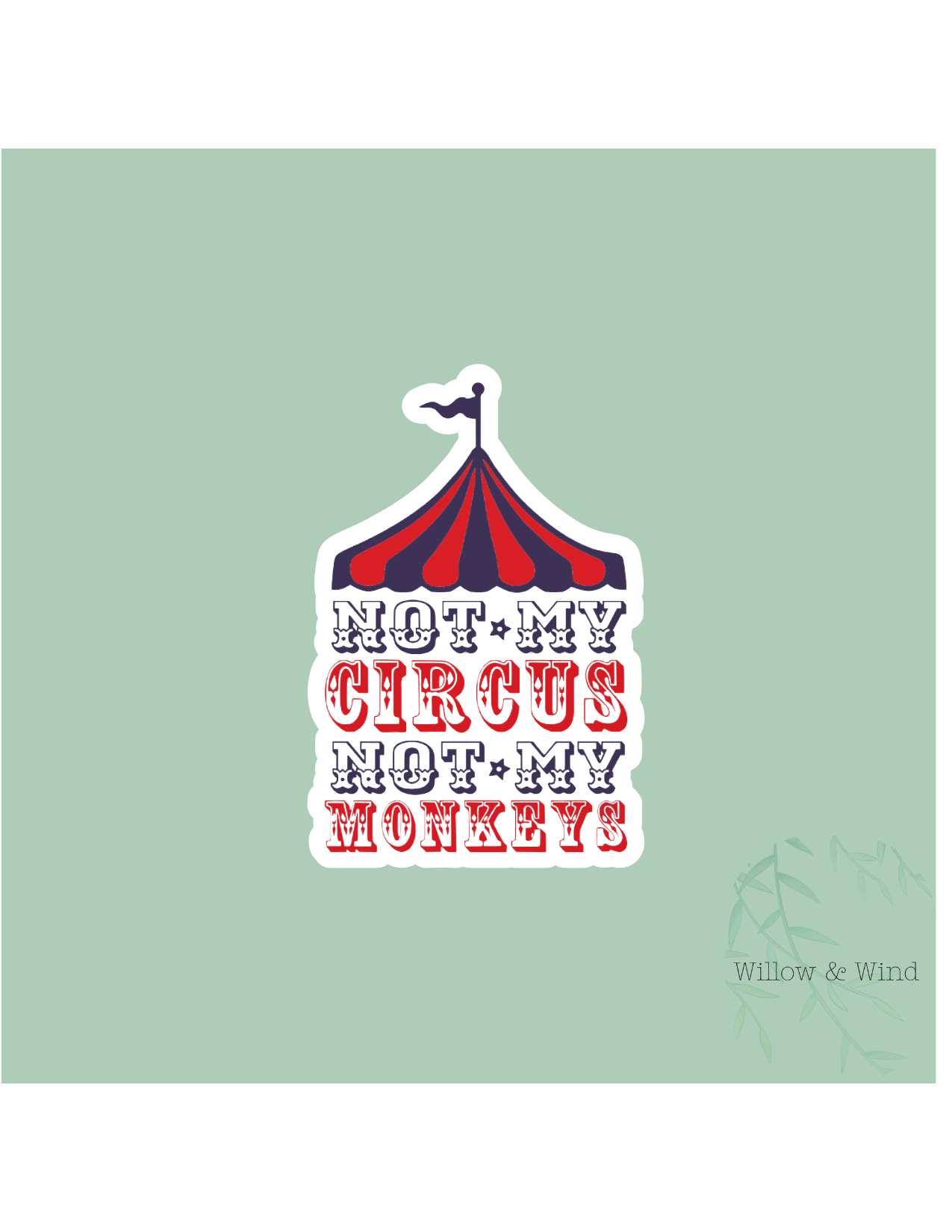 Not My Circus Sticker
